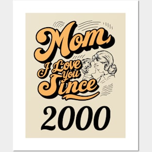 Mom i love you since 2000 Posters and Art